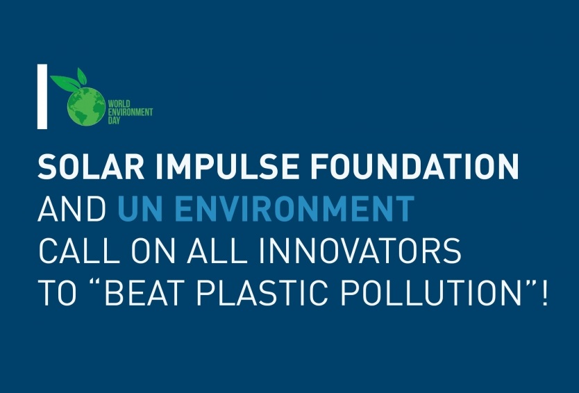 Solar Impulse Foundation and UN Environment Call on All Innovators to “Beat Plastic Pollution”!